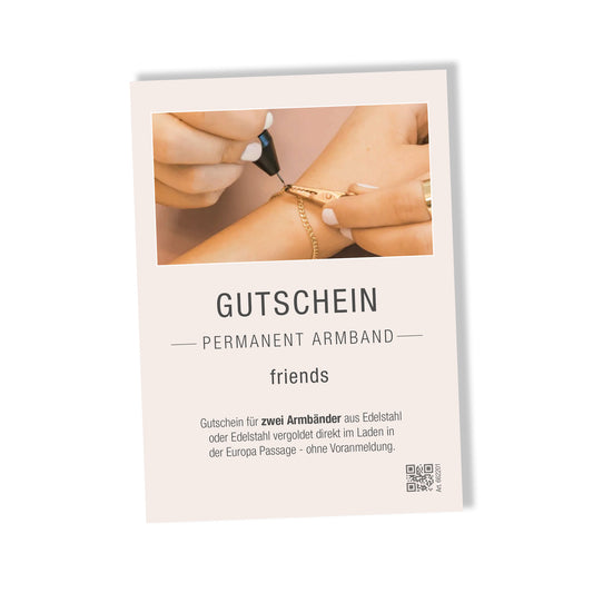 Geschenkgutschein / PERMANENT ARMBAND friends